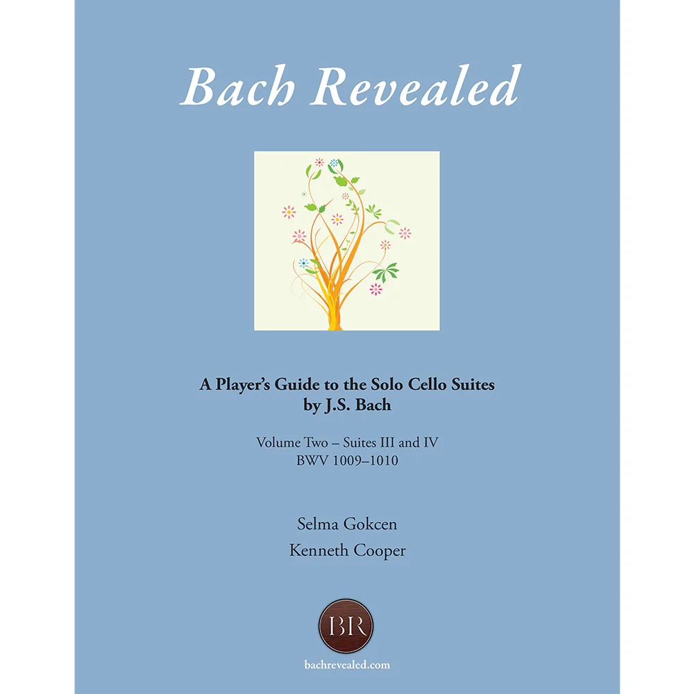 Bach Revealed: A Player’s Guide to the Solo Cello Suites by J.S. Bach Version for Cello Volume 2