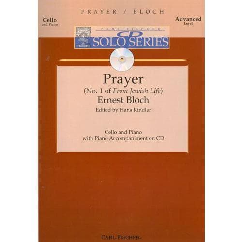 Bloch, Ernest - Prayer No 1 from Jewish Life for Cello with Piano Accompaniment - Edited by Kindler - Fischer Edition