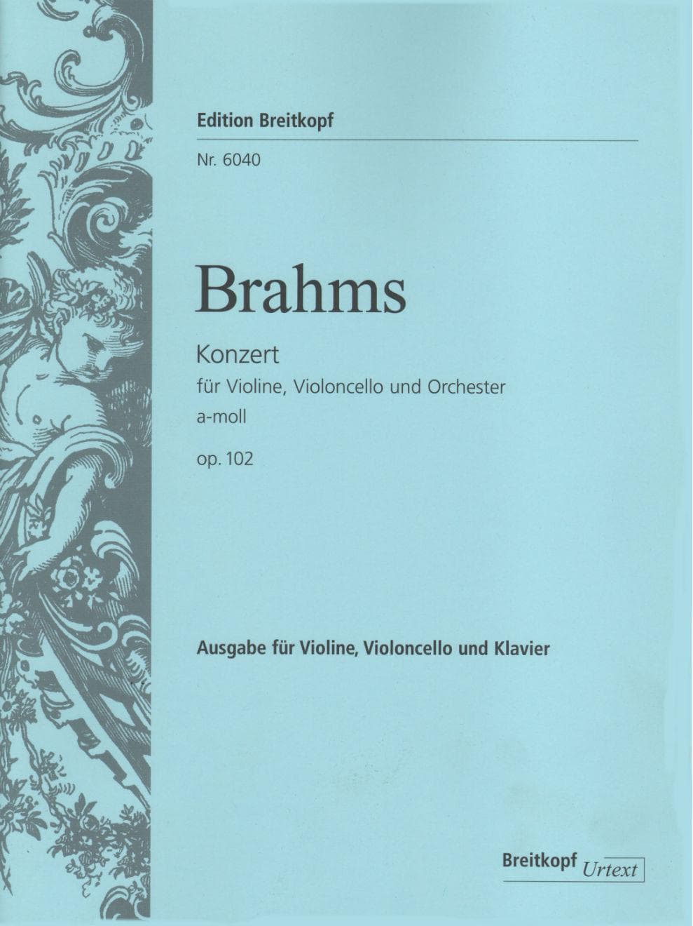 Brahms, Johannes - Double Concerto in a minor Op 102 for Violin, Cello and Piano -  Breitkopf and Haertel Edition