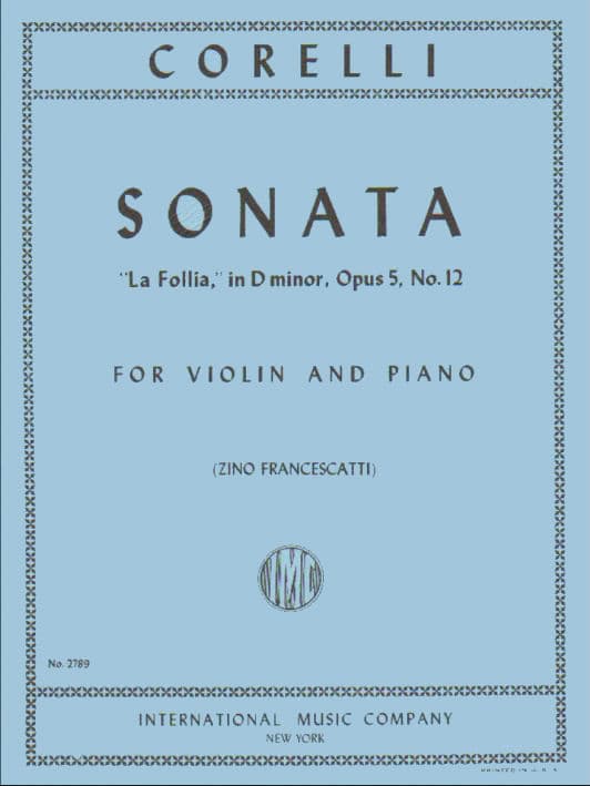 Arcangelo Corelli - Violin Sonata in D Minor, Op 5 No 12 "La Folia" - Violin and Piano - edited by Zino Francescatti - International Music Company