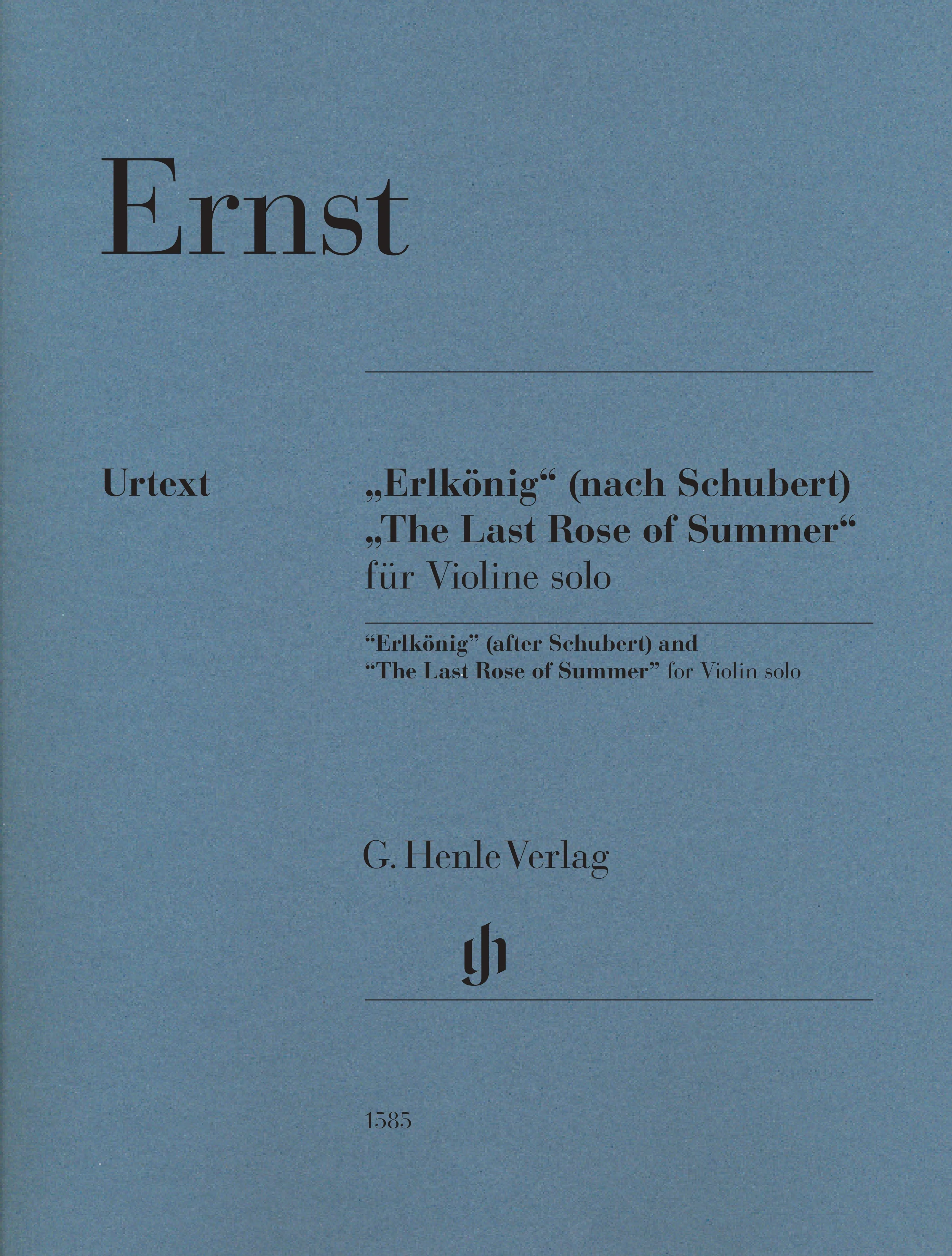 Ernst, Wilhelm Heinrich - "Erlkönig" (after Schubert) and "The Last Rose of Summer" for Violin solo - Edited by Turban - G. Henle Verlag