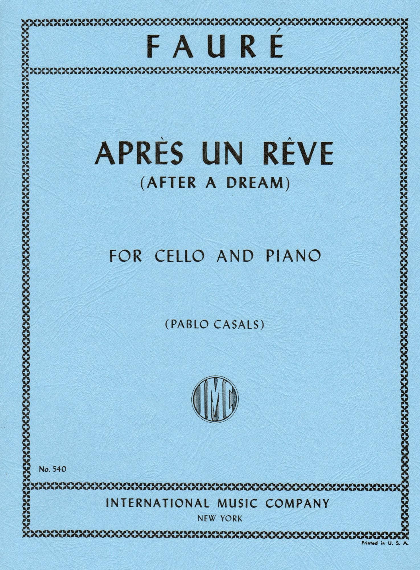FaurĂ©, Gabriel - AprĂ©s un RĂȘve (After a Dream), Op 7, No 1 - Cello and Piano - edited by Pablo Casals - International Edition