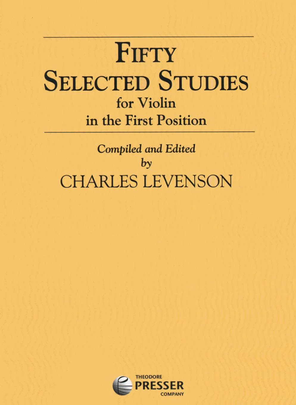 50 Selected Studies in the First Position - Violin solo - edited by Chas Levenson - Theodore Presser Co