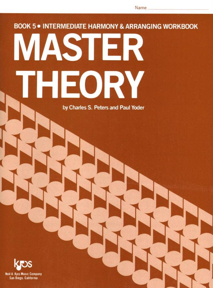 Master Theory Book 5 - Intermediate Harmony By Charles Peters and Paul Yoder Published by Neil A Kjos Music Company