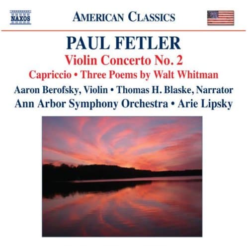 Paul Fetler - Violin Concerto No. 2 - with Aaron Berofsky, Thomas H. Blaske, Arie Lipsky, and the Ann Arbor Symphony Orchestra - CD