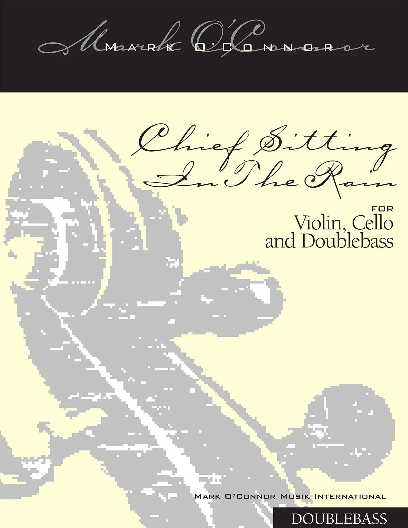 O'Connor, Mark - Chief Sitting In The Rain for Violin, Cello, and Bass - Bass - Digital Download