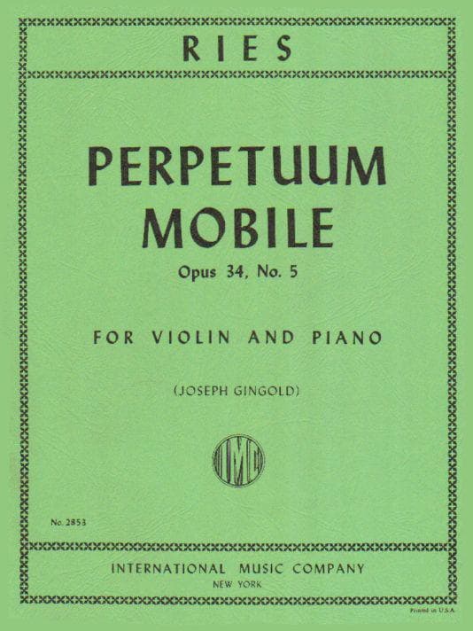 Ries, Franz - Perpetuum Mobile Op 34, No 5 - Violin and Piano - edited by Joseph Gingold - International Music Co.