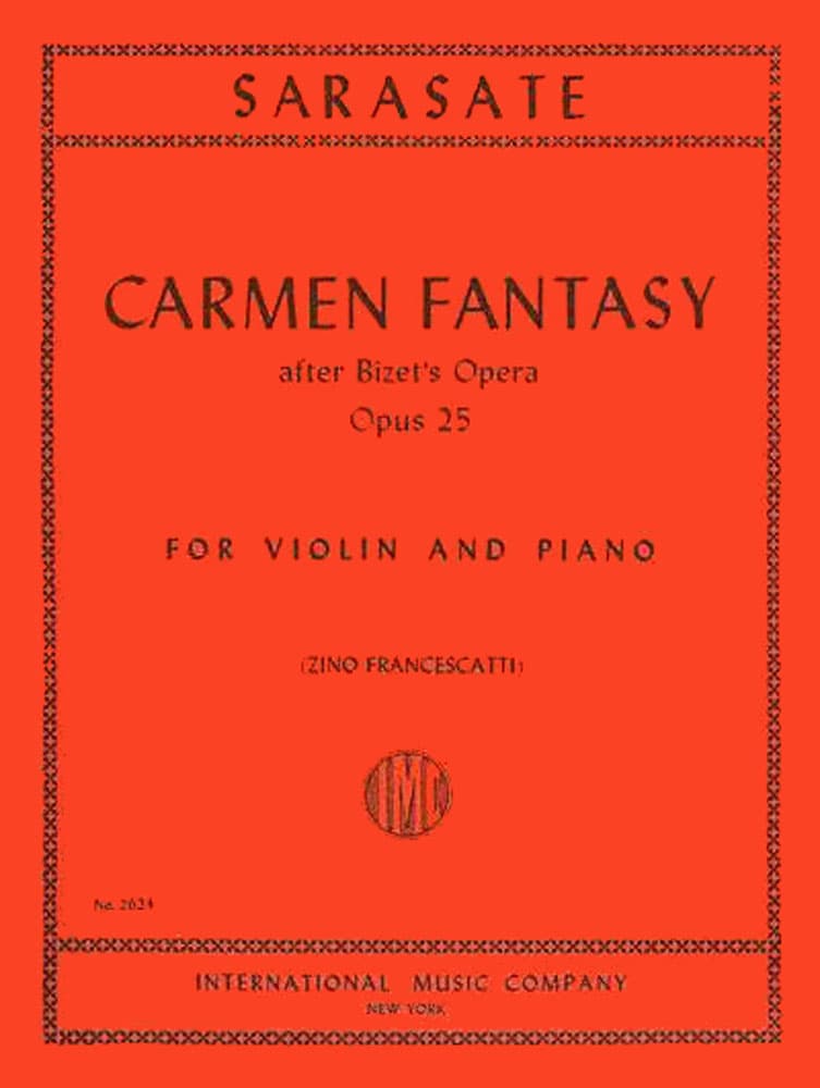 Sarasate, Pablo - Carmen Fantasy, Op 25 - Violin and Piano - edited by Zino Francescatti - International Music Company