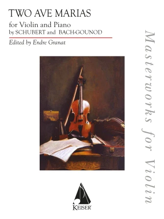 Schubert and Bach-Gounod - Two Ave Marias - Violin and Piano - edited by Endre Granat - Lauren Keiser Publishing