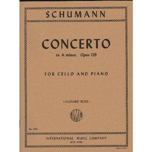 Schumann, Robert - Concerto In a minor Op 129 - Cello and Piano - edited by Leonard Rose - International Music Company
