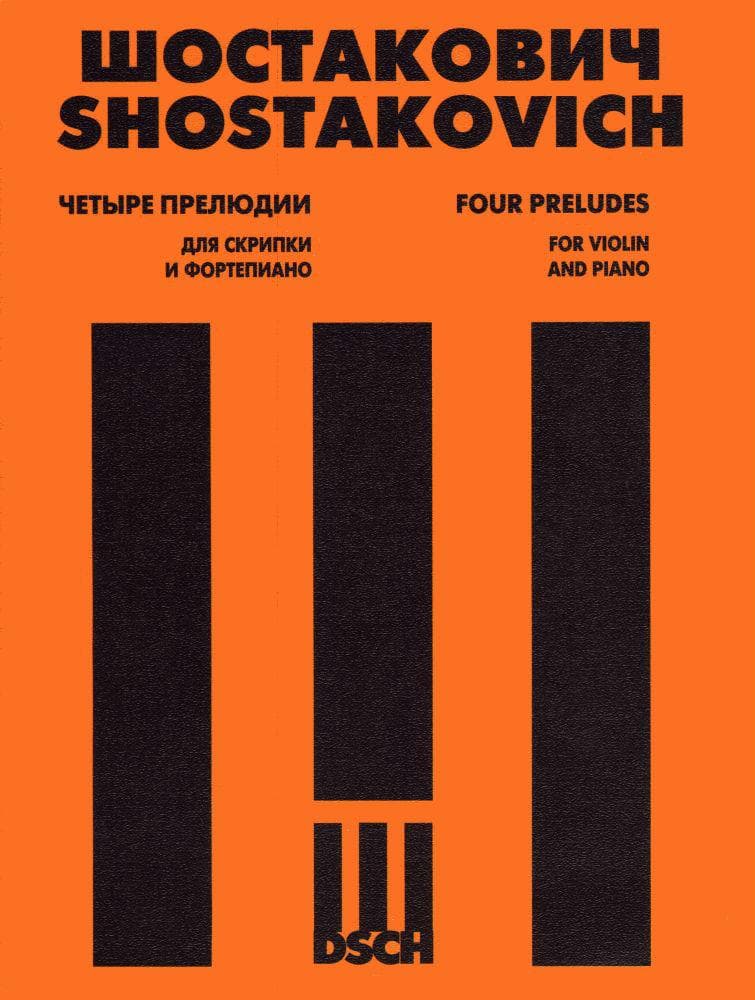 Shostakovich, Dmitri - Four Preludes for Violin and Piano, OP 34 - arranged by Dmitri Tsyganov - DSCH Publishers