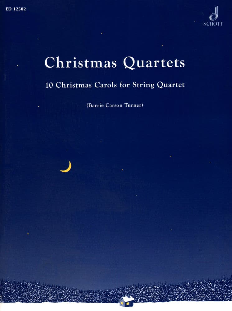 Turner, Barrie Carson - Christmas Quartets - 10 Christmas Carols for String Quartets - Published by Schott Music