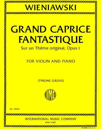 Wieniawski, Henri - Grand Caprice Fantastique - Violin and Piano - Edited by Greive - international Music Co.