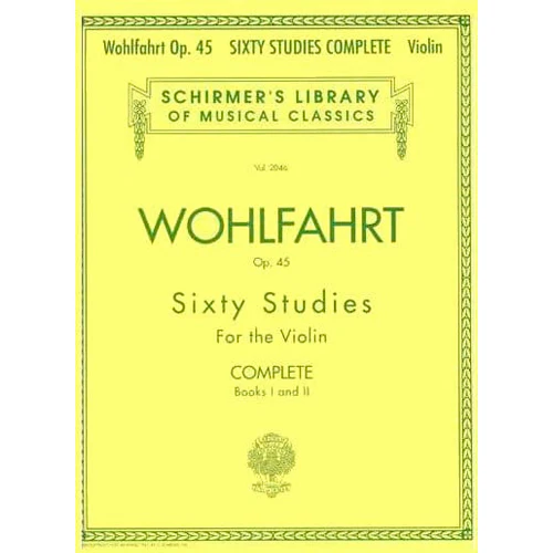 Franz Wohlfahrt - 60 Studies, Op 45 (Complete) - Violin - edited by Gaston Blay - Schirmer
