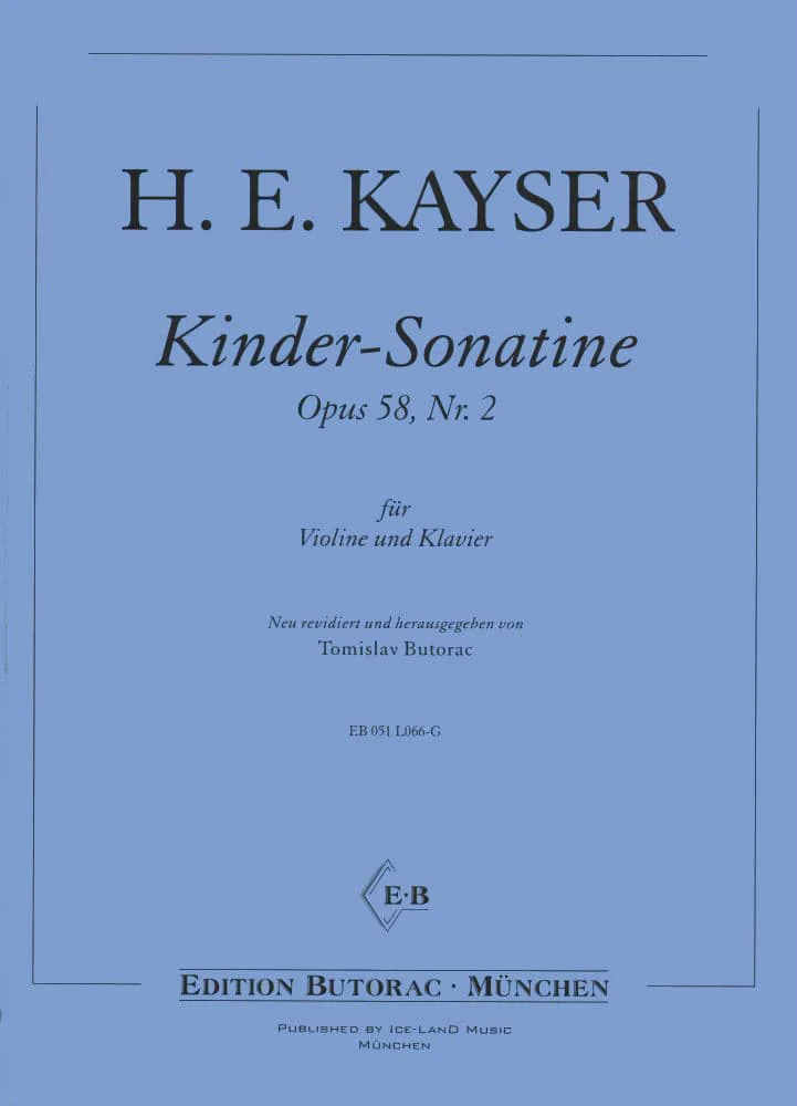 Kayser, H E - Children Sonatine, Op 58 No 2 - for Violin and Piano - edited by Tomislav Butorac - Ice-Land Music