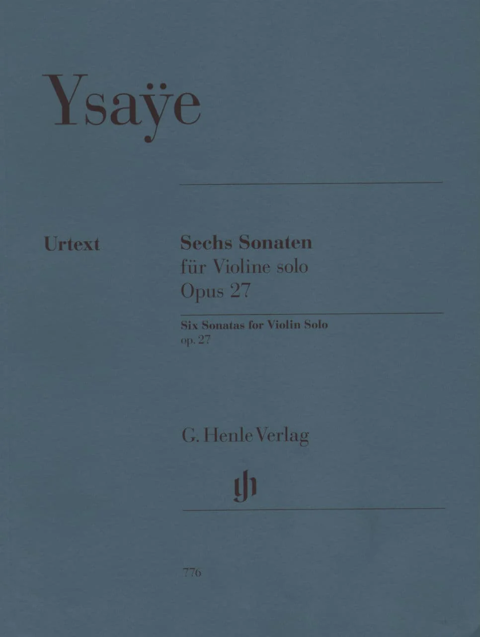 Ysaÿe, Eugène - Six Sonatas, Op 27 - Violin solo - G Henle Verlag URTEXT